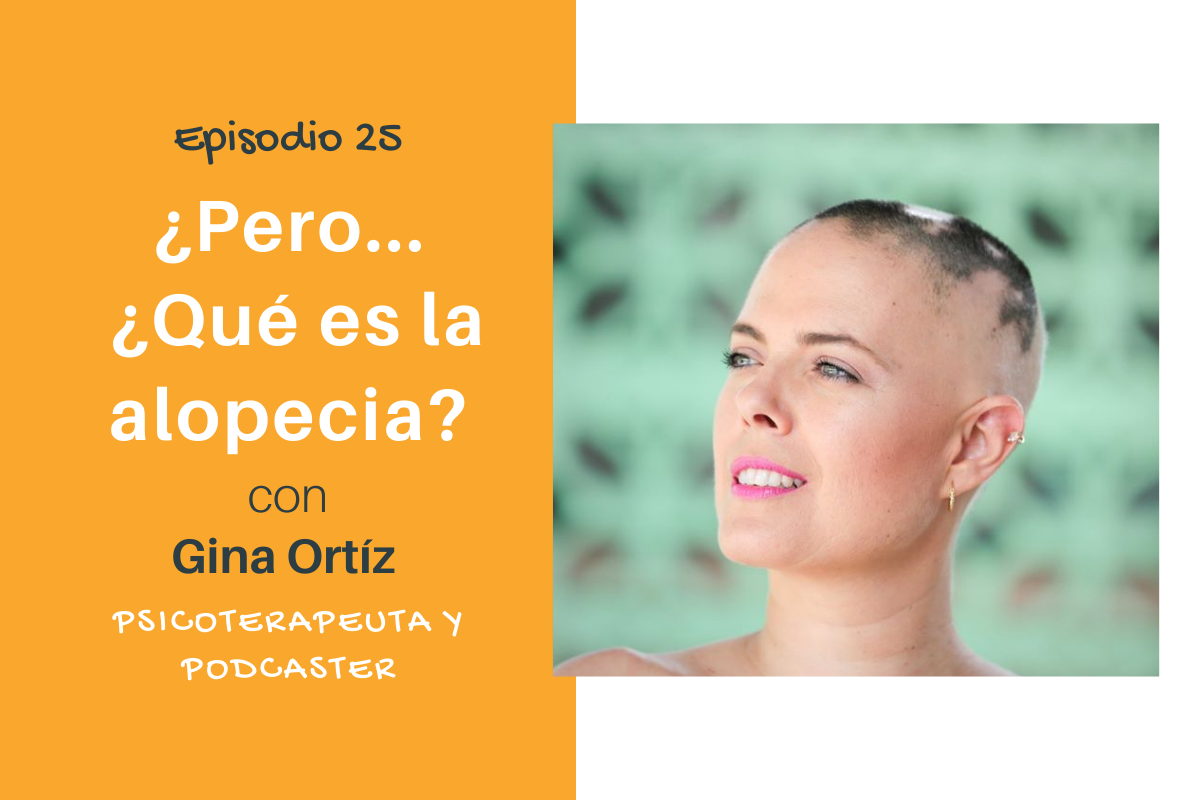 Gina Ortíz - alopecia Areata