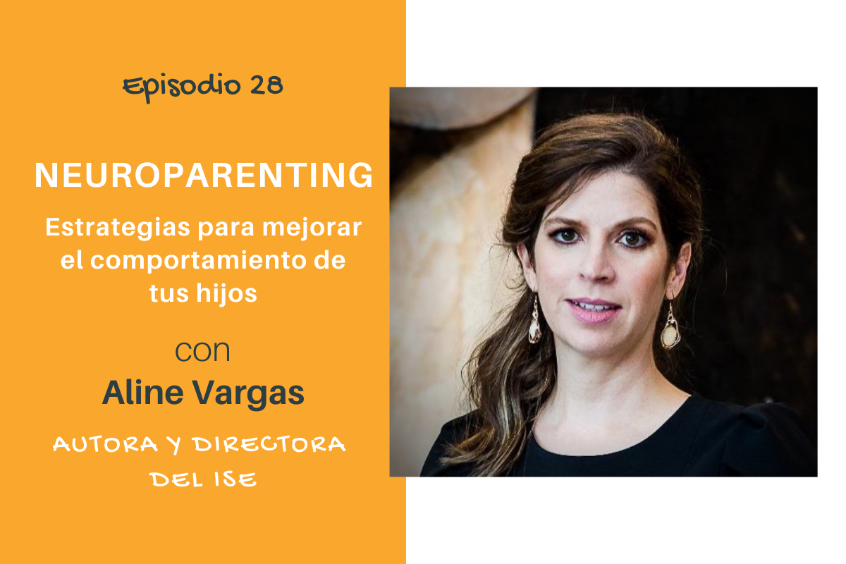 EP28 Neuroparenting con Aline Vargas Padres Productivos Podcast